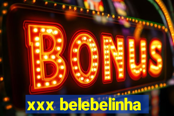 xxx belebelinha